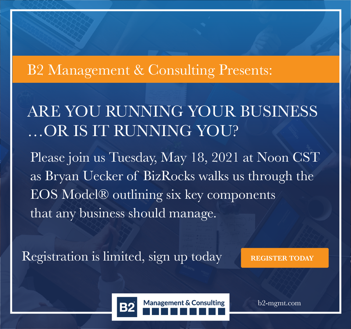 Are You Running Your Business Or Is It Running You B2 Management